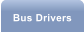 Bus Drivers